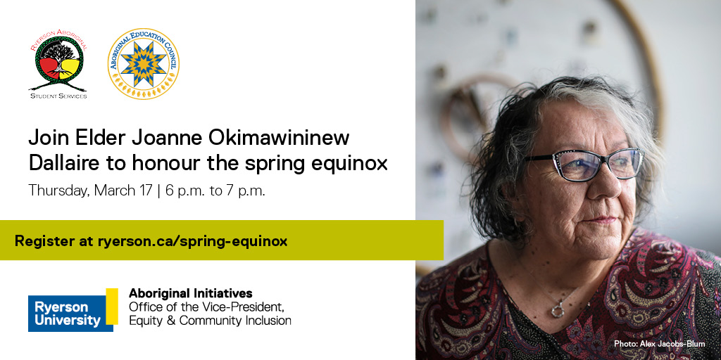 Join Aboriginal Student Services, the Aboriginal Education Council and Elder Joanne Okimawininew Dallaire to mark the first day of spring in the Northern Hemisphere. Register for the spring equinox event on March 17, from 6pm to 7pm. ryerson.ca/spring-equinox. @RU_Aboriginal