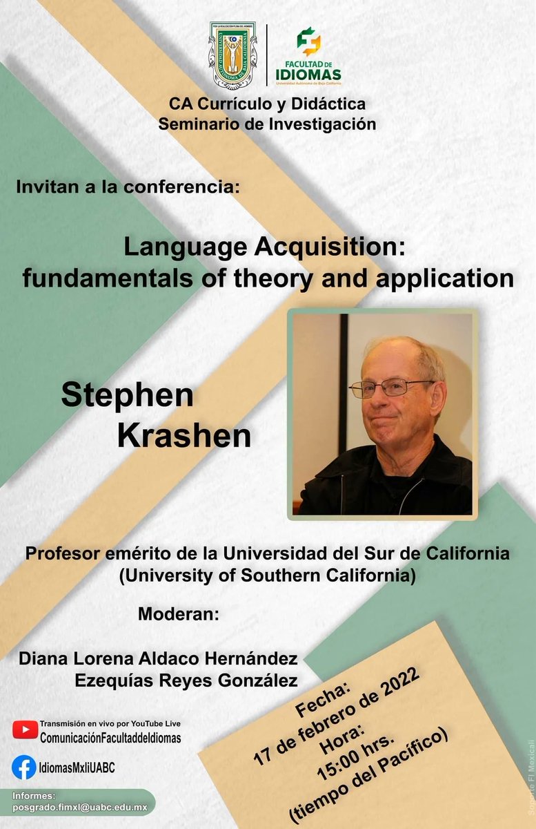 La UABC invita a la conferencia que impartirá el Dr. Stephen Krashen de la Universidad del Sur de California, reconocido lingüista e investigador en el ámbito de la educación.
Fecha:  17 de febrero de 2022
Hora: 15:00 horas, tiempo del Pacífico.