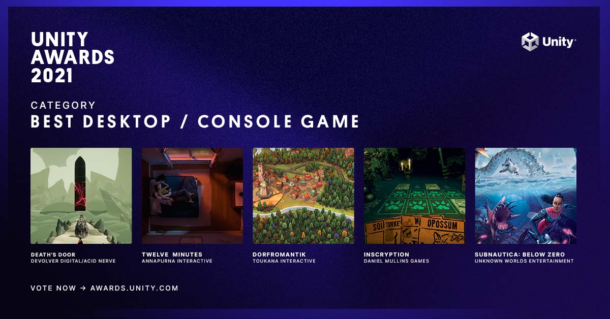 unitygames's tweet image. Vote for the Unity Awards! awards.unity.com 

The Unity Awards nominees for Best Desktop/Console Game:
@devolverdigital | Death Door
@A_i's | 12 Minutes
@_Toukana | Dorfromantik
@DMullinsGames | Inscryption
@UnknownWorlds | Subnautica

👇 See more gaming categories below