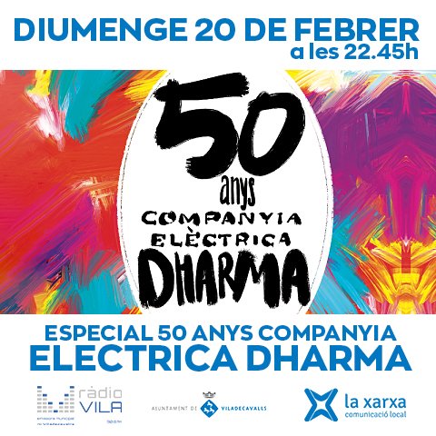 Aquest diumenge 20 de Febrer a les 22.45h Especial 50 anys de la Companyia Electrica Dharma a <a href="/radiovila_/">Ràdio Vila</a> 
<a href="/laxarxa/">La Xarxa</a> <a href="/ElectricaDharma/">Elèctrica Dharma</a> <a href="/ajviladecavalls/">Viladecavalls</a>