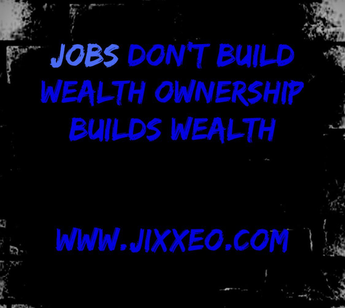 Jixxeo's tweet photo. Jobs don't build wealth ownership builds wealth - https://t.co/KpK3gAKdha https://t.co/LhMauV5bhE