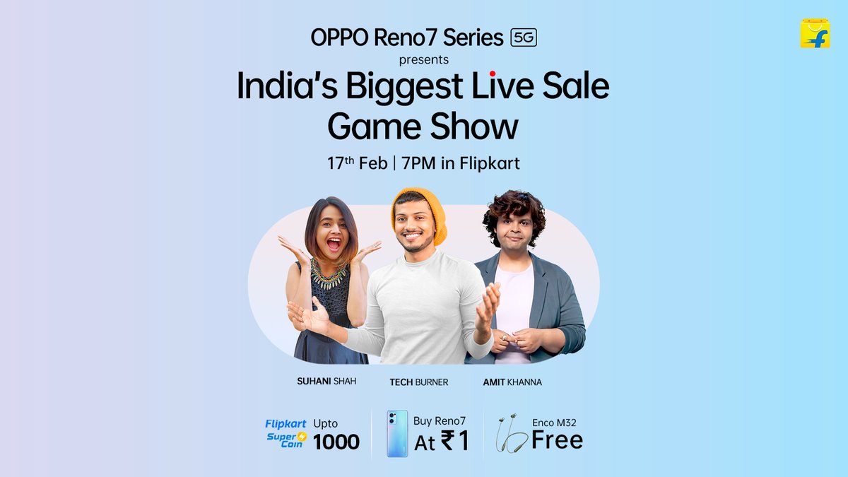 OPPOIndia's tweet photo. Are you ready to experience India's Biggest Live Sale Game Show? Because we are. Watch the show where everyone wins on 17th Feb, 7PM on @Flipkart. Win* Reno7 for just ₹1 and also get OPPO Enco M32 for free.
Know more: https://t.co/xYzOufhvNM
*T&amp;C apply https://t.co/lqwLhx8l0n