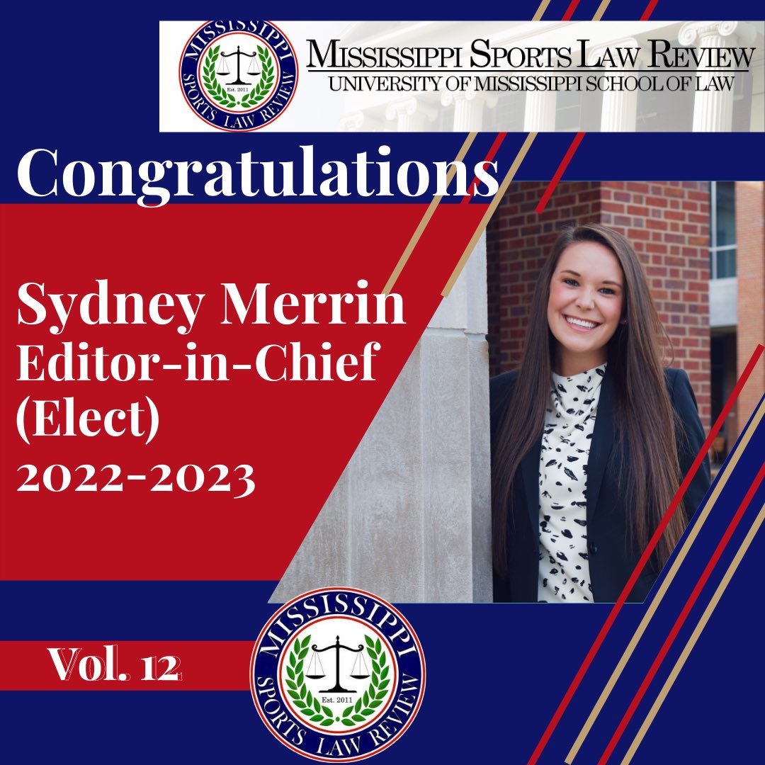 MS_SportsLaw's tweet photo. Announcement Alert | The Mississippi Sports Law Review @MS_SportsLaw congratulates Sydney Merrin!  She is the 2022-2023  Editor-in-Chief for Vol. 12. https://t.co/S3aHcAEBXq