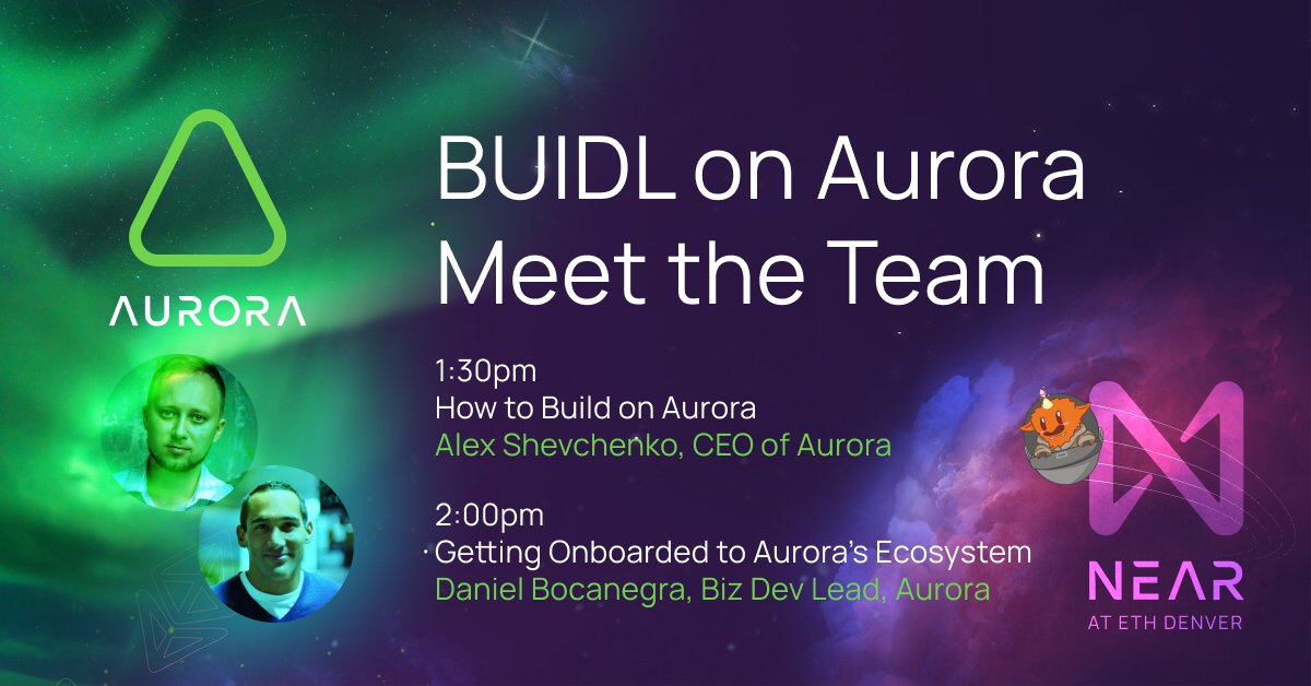 NEARProtocol's tweet photo. Meet &amp; Greet the @auroraisnear Team with Founder @AlexAuroraDev, @rasfies, and @DannyBoca_  at the #NEAR #BUIDLWeek Lounge at #ETHDenver in 1 hour (1:30PM MT). https://t.co/Vgmwnq9NO4