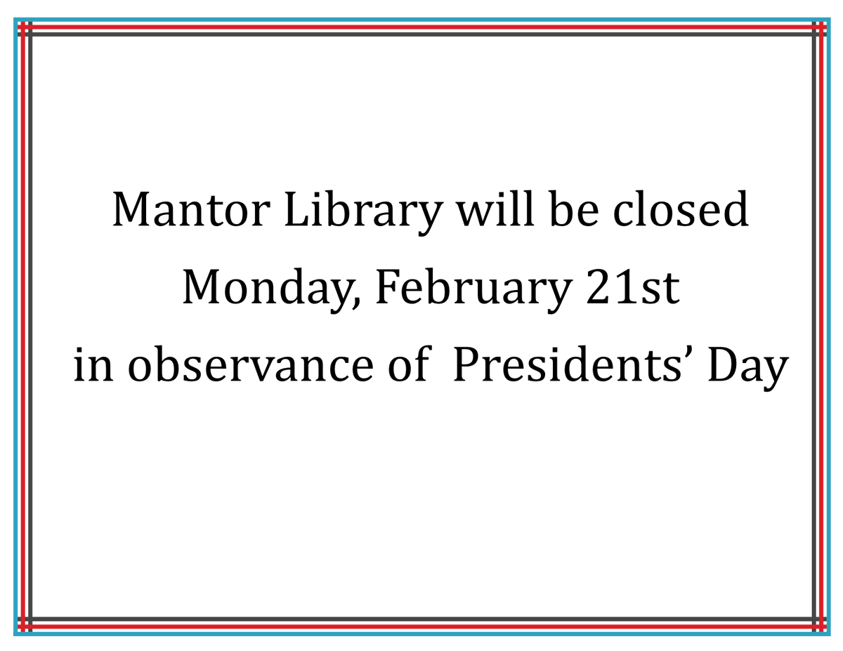MantorLibrary's tweet photo. Mantor Library will be closed Monday 2/21 for the holiday https://t.co/s54VV54XKs