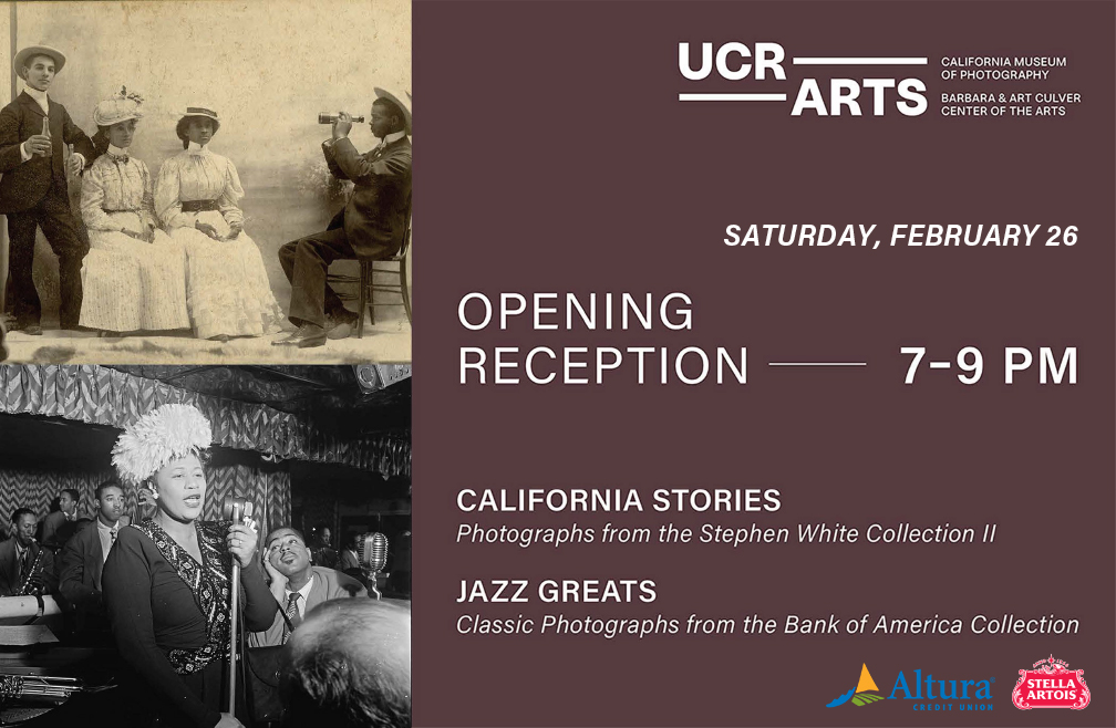 Join us at our Opening Reception for “California Stories: Photographs from the Stephen White Collection II” and “Jazz Greats: Classic Photographs from the Bank of America Collection”. Free and open to the public. Register at ucrartstickets.universitytickets.com/?cid=168