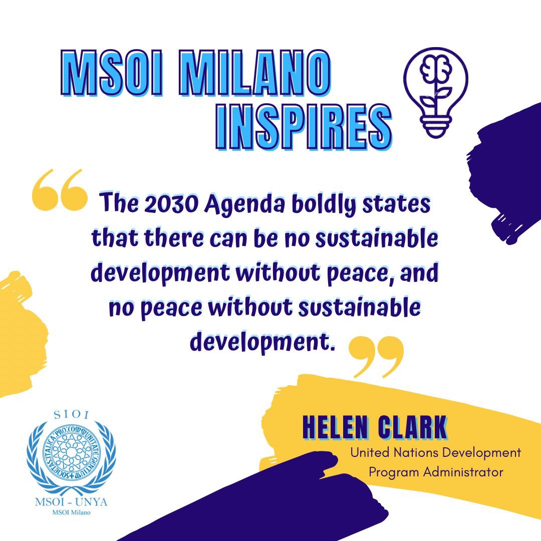 🗣 MSOI MILANO INSPIRES 

Da qualche settimana MSOI Milano presenta gli Obiettivi di Agenda 2030. Perché? 
Questa frase di Helen Clark, Amministratrice del Programma ONU per lo sviluppo lo spiega: “non c’è sviluppo sostenibile senza pace e non c’è pace senza sviluppo sostenibile”