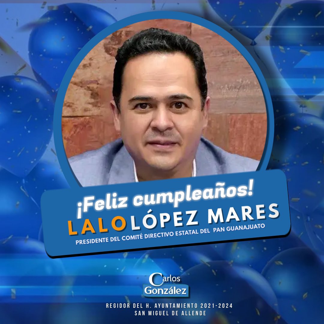 CarlosGlezGto's tweet photo. Le deseo un muy feliz cumpleaños a mi amigo y presidente del CDE del @PANGuanajuato, @lalolopezm, que tengas un excelente día en compañía de tus seres queridos y que este sea un año colmado de éxitos. ¡Mis mejores deseos para ti, muchas felicidades! Un fuerte abrazo. 🎂 🥳 https://t.co/nSK7UZYGHq