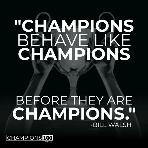 Champions aren't who they are because they win. In fact, actually, just the opposite is true. Champions wins because of who they are.  

Champions are...
-committed
-relentless
-resilient
-humble
-hungry
-selfless
-courageous
-positive

...and that is why they win.