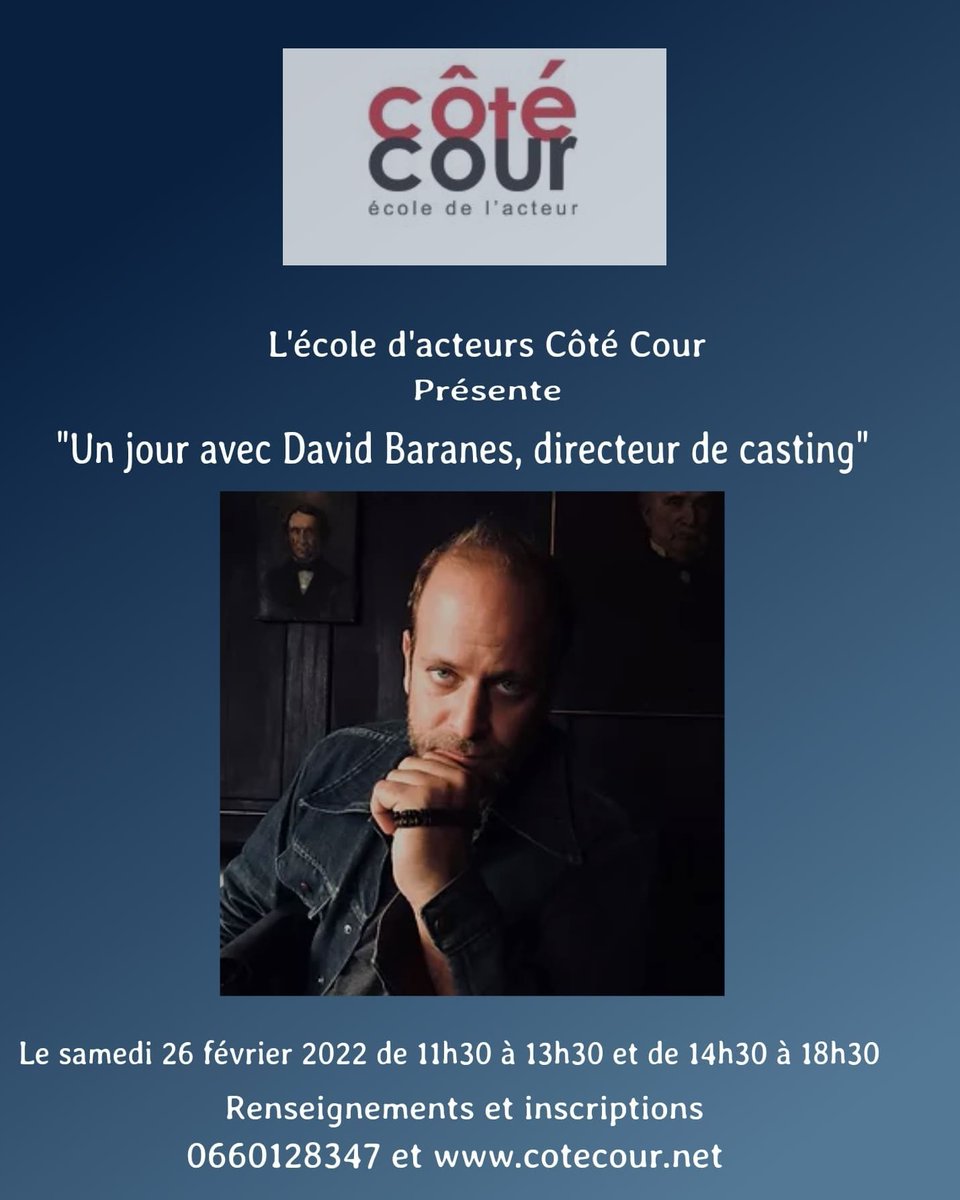 EcoleCoteCour's tweet photo. L'école d'acteurs Côté Cour présente:"Un jour avec David Baranes,directeur de casting".Le samedi 26 février de 11h30 à 13h30 et de 14h30 à 18h30. Tarif tous publics : 100 euros. Inscriptions au 0660128347 et sur https://t.co/IOVBNNGjL9 https://t.co/zSp1AGTZde