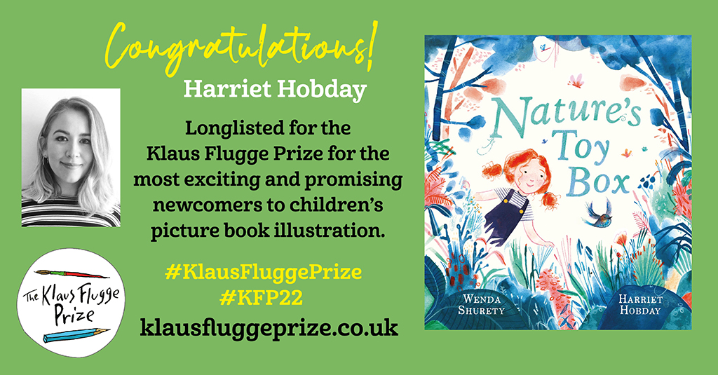 Congratulations <a href="/HobdayHarriet/">Harriet Hobday</a> longlisted for the #KlausFluggePrize 2022 with Nature's Toy Box <a href="/BooksStoryhouse/">Rachel Lawrence</a> #illustration #newtalent

ow.ly/reOw50HXkeP