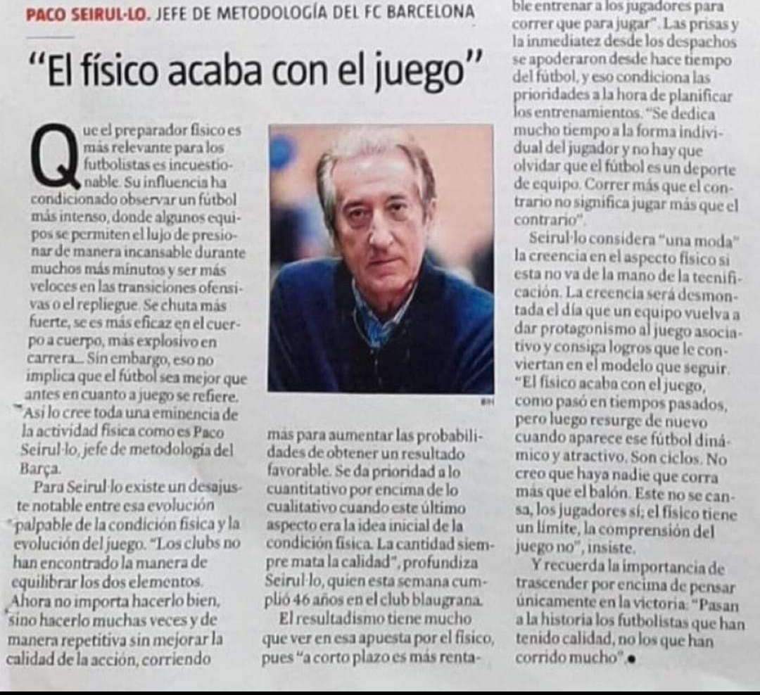 “A corto plazo es más rentable entrenar a los jugadores para correr que para jugar”.
“El físico tiene un límite, la comprensión del juego, no”.
“Pasan a la historia los jugadores que han tenido calidad, no los que han corrido mucho”.

Paco Seirul-lo FCBmasia ⚽️