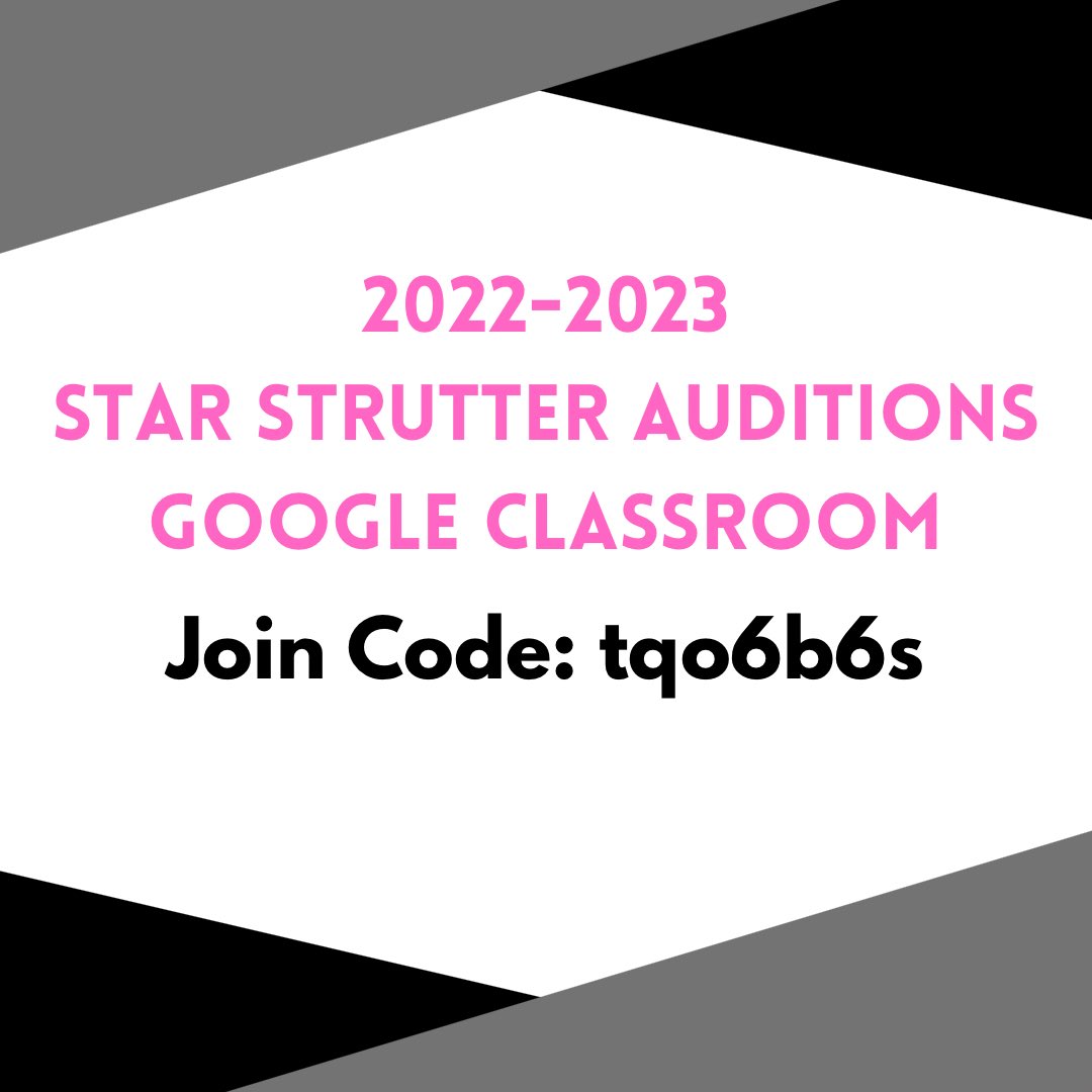 Any 8th-11th grade student interested in auditioning for the 2022-2023 Star Strutters should join our Google Classroom to get all the latest audition information! 🌟