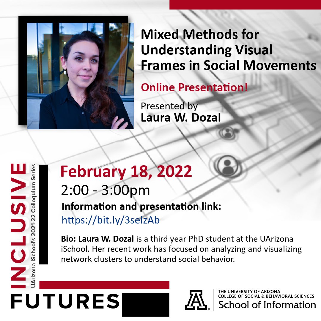 UofAInfoSci's tweet image. Join us TOMORROW for an online presentation with @UAZiSchool PhD student, Laura Dozal at 2:00pm MST. For more information and presentation link: bit.ly/3rSUaom #colloquium #socialmovements #visualframes #onlinepresentation