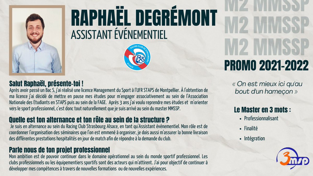 Comme chaque semaine, nous vous faisons découvrir le portrait d’un étudiant du master 📕

Au tour de <a href="/Raphael_Degre/">Raphaël Degrémont</a> Assistant événementiel chez <a href="/RCSA/">Racing Club de Strasbourg Alsace</a>, de nous présenter son alternance, son parcours et ses envies pour le futur 🙌