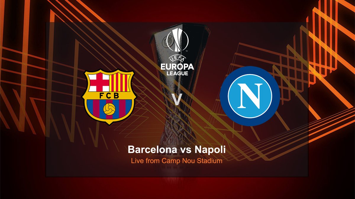 Barcelona vs Napoli 17 February 2022
