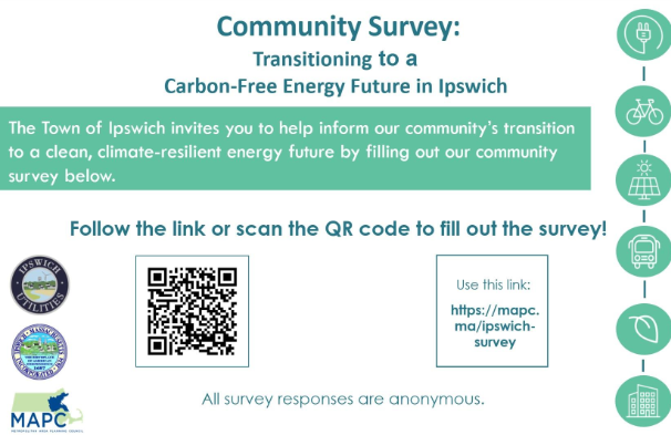 Community Survey on Transitioning to a Carbon-Free Energy Future in Ipswich.

Please take a few minutes to fill out this anonymous survey mapc.ma/ipswich-survey 

<a href="/newsthatslocal/">Ipswich Local News</a> <a href="/ihstigers/">Ipswich Athletics</a> <a href="/ipswich_river/">Ipswich River Watershed Association</a> <a href="/IpswichUtility/">Ipswich Utilities Department</a> <a href="/IpswichPublic/">Ipswich Public Schools</a> <a href="/ipswichpl1/">ipswichpl</a> <a href="/ICAM_Ipswich/">ICAM Ipswich</a> <a href="/IpswichMass/">ReCreation</a>