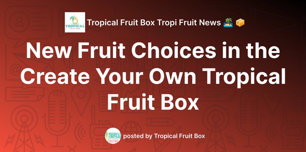 New Fruit Choices in the Create Your Own Tropical Fruit Box | New Fruits have been added to the Create Your Own Tropical Fruit Box! See New Fruits | zpr.io/W7W72vnLBG9F