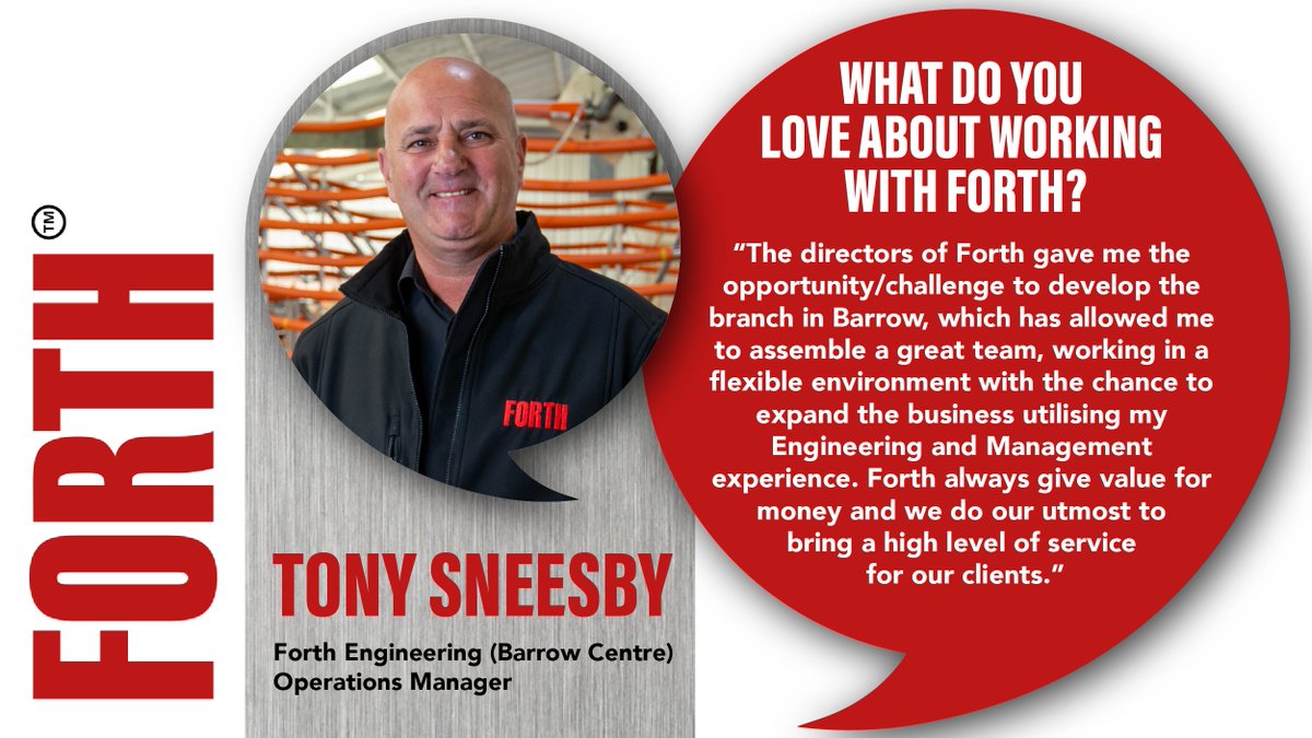 We are extremely proud of our team here at Forth, that is why we're dedicated to making Forth a great place to work for all of our employees.

Here's what the Operations Manager of our Barrow Centre, Tony Sneesby loves about working at Forth...