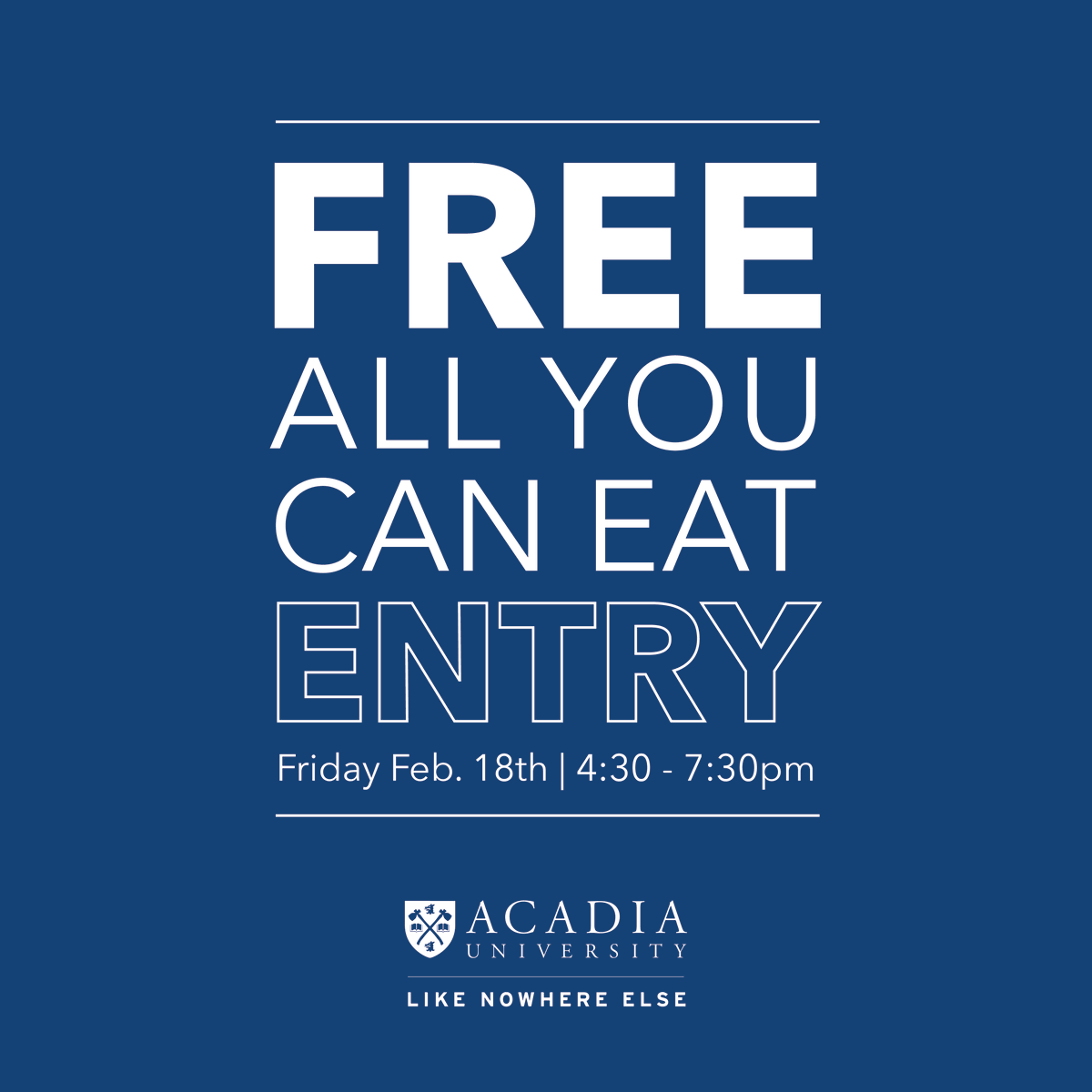 This Friday - February 18th (tomorrow!) - Acadia is providing free all-you-can-eat entry into the Dining Hall for our off-campus students. Happening from 4:30pm to 7:30pm - our chefs will be preparing some special meals and treats.