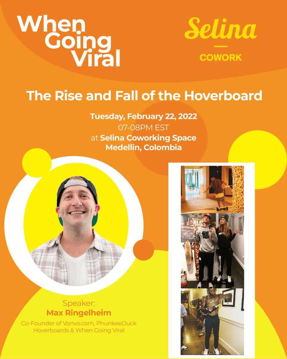 We are excited to announce our next talk; “The Rise and Fall of the Hoverboard” on Tuesday, February 22, 2022. The event will be hosted by Selina Coworking Space, Medellin, Colombia. Our founder, <a href="/maxringelheim/">Max Ringelheim</a> will be showcasing his 2015 entrepreneurial journey.