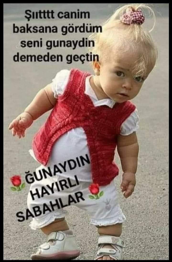 Günaydın arkadaşlar 😘