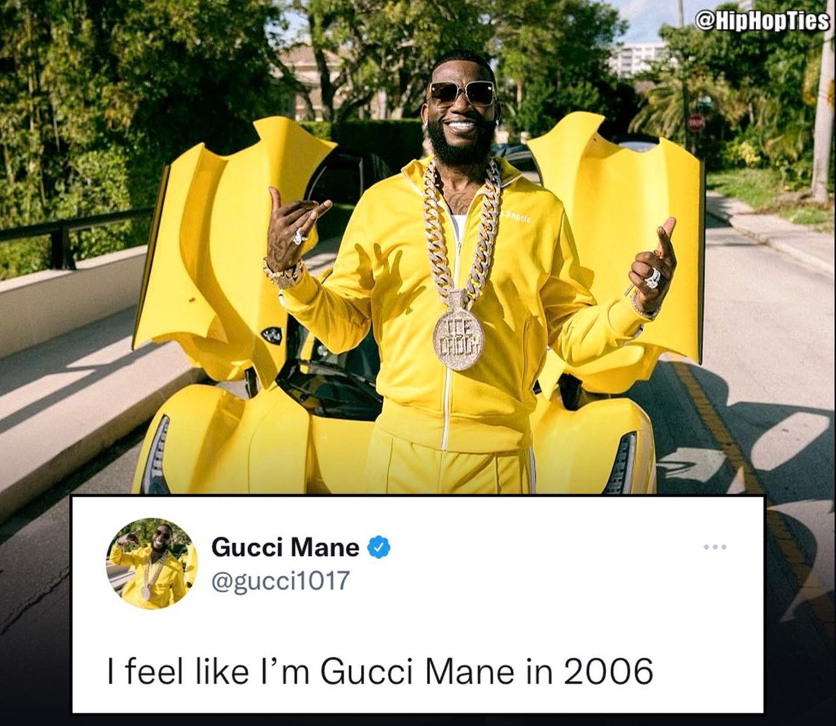 I feel like I'm Gucci mane in 2006