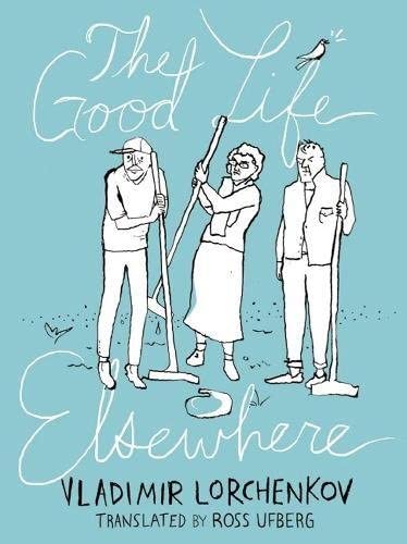 GlobalLitin's tweet photo. The Good Life Elsewhere by Vladimir Lorchenkov, tr. from Russian by @RossUfberg.
A group of adventurous villagers attempt to escape Moldova for Italy in this “outstanding . . . darkly hilarious” novel of poverty & hope. ~WSJ
#MoldovanLit #MagicalRealism #PostSovietLife https://t.co/pS8e82I0U1
