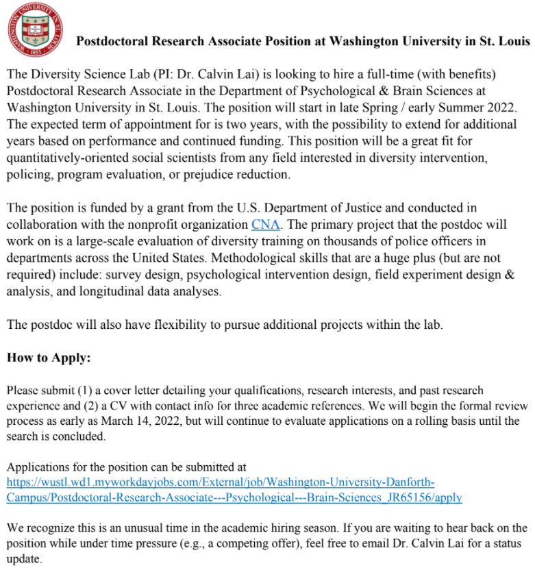I'm hiring a postdoc to work with me @WUSTL in the Diversity Science Lab! We'll be conducting a large-scale study evaluating the efficacy of diversity training on police officers. Please RT! 

Job ad: bit.ly/LaiLabPostdoc2…

Lab site: sites.wustl.edu/calvinlai/