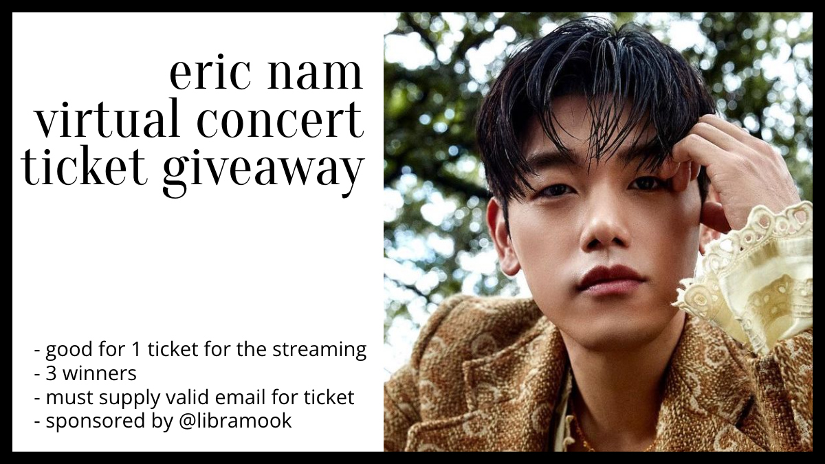 #EricNam GA!! Thank you to our sponsor <a href="/libramook/">Nikia Marie</a>!

PRIZE:

- 1 ticket to the virtual concert 
- 3 winners

TO ENTER:
- Follow <a href="/TooOld4Kpop/">i'm too old to be this into k-pop</a>
- RT
- Worldwide
- Closes 3/3/22 8PM
- Ticket sent via email
- Winners must respond within 24 hours

concert info:
bit.ly/36HQa1K