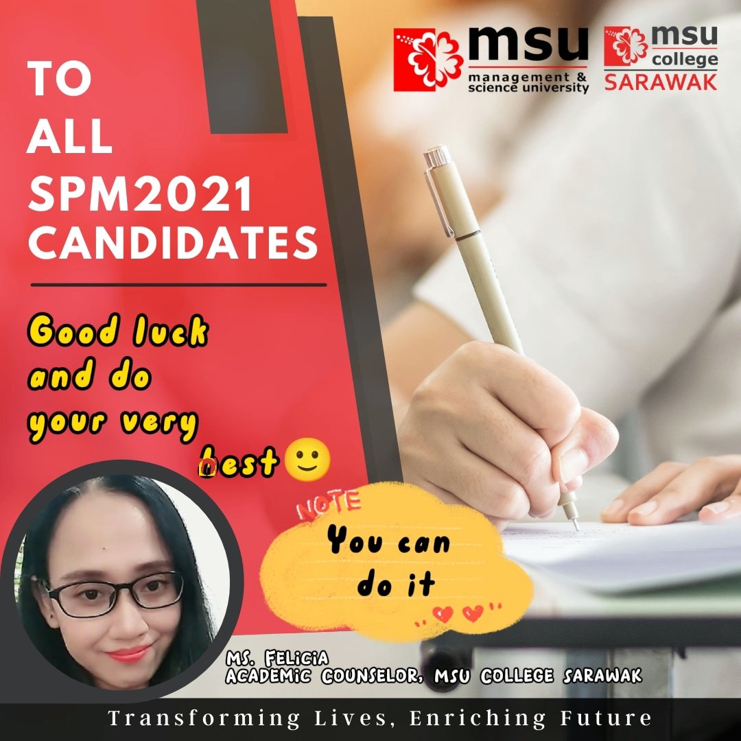 To all SPM 2021 candidates, good luck and do your very best. You can do it💪🙂!
#msumalaysia 
#beMSUrians
#enrol2msu 
#spm2021
#msucollegesarawak