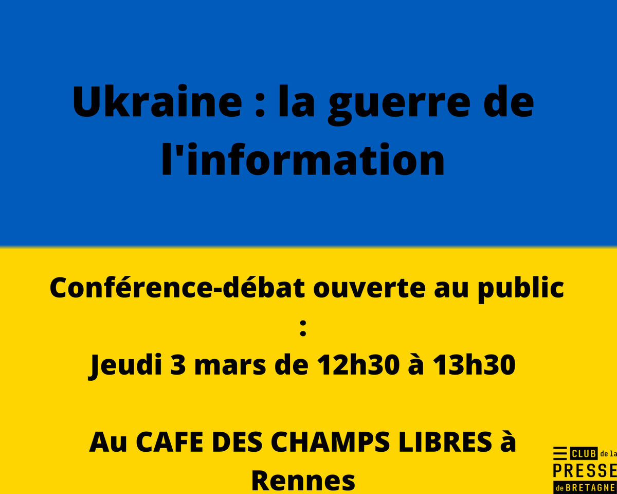ClubPresseBZH's tweet photo. Conférence-débat - Ukraine : la guerre de l'information
Jeudi 3 mars de 12h30 à 13h30 - CAFE des CHAMPS LIBRES, 10 cours des Alliés à Rennes -  Métro Charles de Gaulle
Ouverture des portes dès 12h15. https://t.co/eAWJI1DJhT