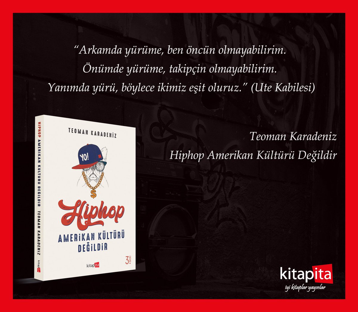 kitapita_yayin's tweet photo. “Arkamda yürüme, ben öncün olmayabilirim. Önümde yürüme, takipçin olmayabilirim. Yanımda yürü, böylece ikimiz eşit oluruz.” (Ute Kabilesi)

Teoman Karadeniz
Hiphop Amerikan Kültürü Değildir

#kitap #kitapseverlertakiplesiyor #kitaptavsiyesi #kitapita #hiphop #rap #kitaplar https://t.co/s4XiDBUpG2
