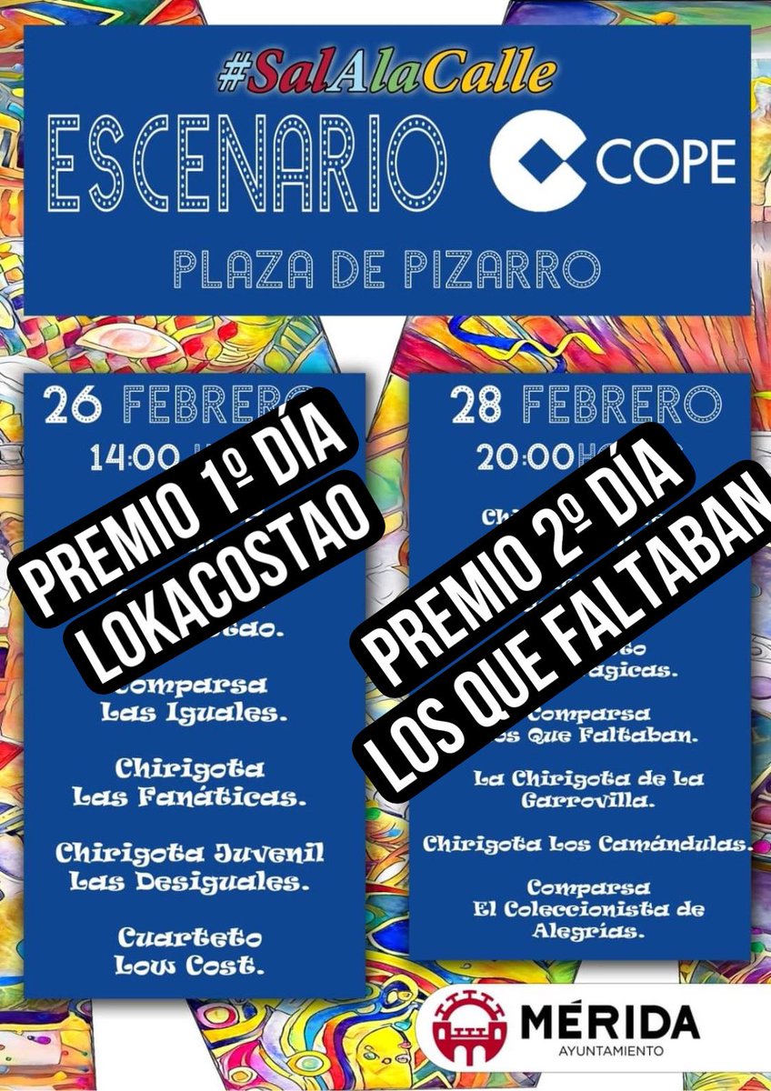 🎉 Ya tenemos a los ganadores del escenario de <a href="/COPEMERIDA/">COPE MÉRIDA</a>, cada grupo ganador recibirá 200€ 

El premio del 1º día es para <a href="/Lokacostao/">Chirigota Lokácostao</a> y el premio del 2º día es para <a href="/ComparsaLqf/">Comparsa LQF</a> 

Pueden retirar el premio en metálico en Kraft Bar y Taberna del Guarrito Frito