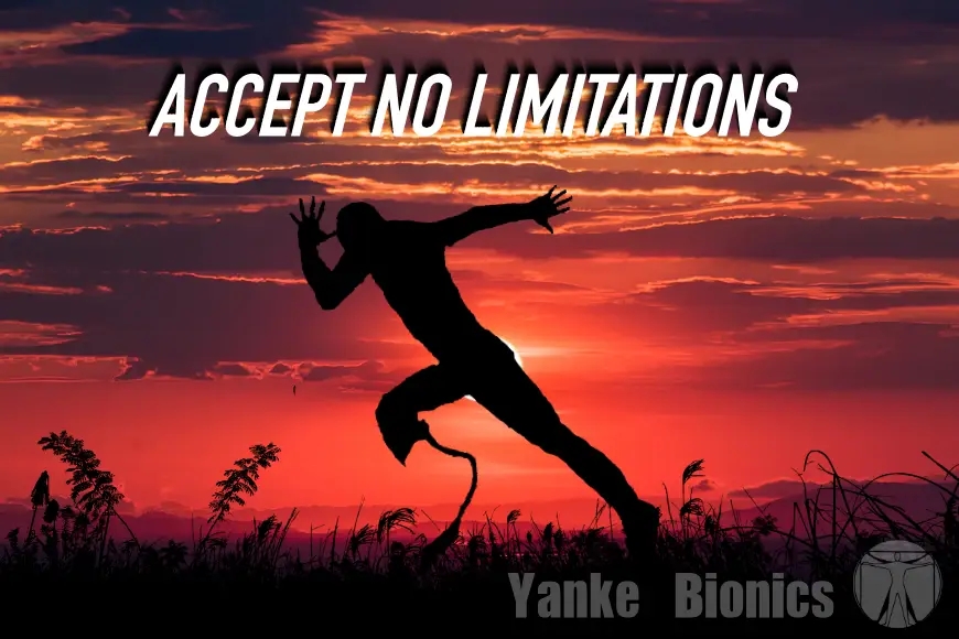 Our philosophy at Yanke Bionics is that life should be lived to its fullest extent.  It's about a spirit, a winning life, and accepting no limitations.