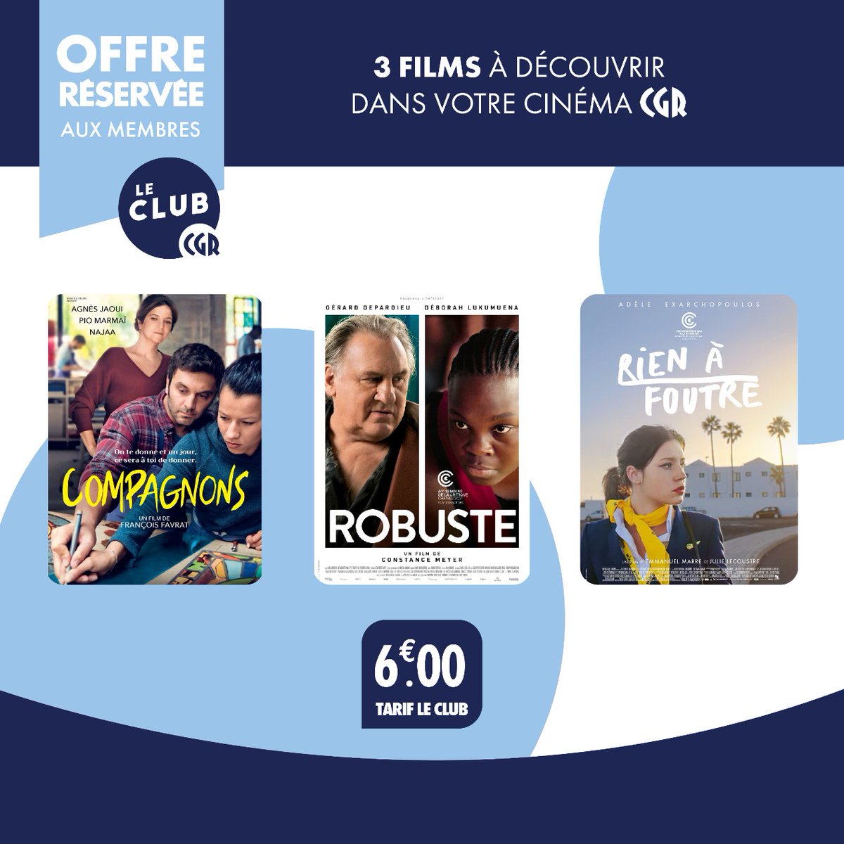 Cette semaine, profitez d’un tarif exceptionnel de 6€ réservé aux membres Le Club pour les films COMPAGNONS, ROBUSTE et RIEN A FOUTRE dans votre cinéma CGR Torcy – Marne La Vallée ! 
🎟️ Infos et réservations sur le site ou l'appli CGR.