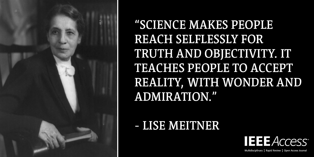 IEEEAccess's tweet photo. IEEE Access Quote of the Week
#IEEEAccess #IEEE #LiseMeitner #ScienceQuote #EngineeringQuote https://t.co/CFPGkohMR2