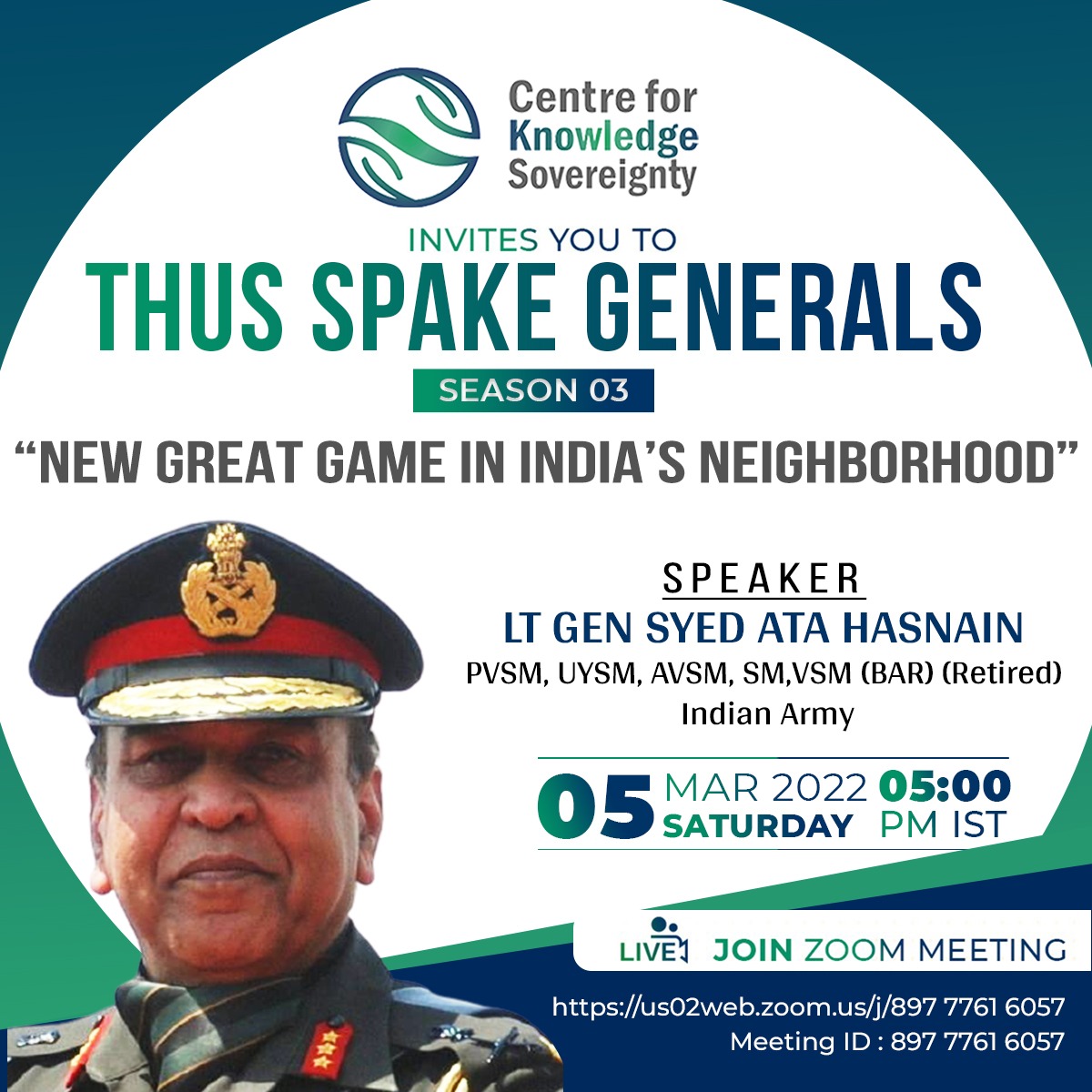 CKSIndia's tweet photo. CKS Invites you to "Thus Spake Generals- Season 3"
Talk 1: “New Great Game in India’s Neighborhood”
Date: 05th March 2022 at 05:00PM
Speaker - Lt Gen @atahasnain53  PVSM, UYSM, AVSM, SM, VSM (BAR) (Retired), Indian Army.
Zoom Meet ID: 897 7761 6057
@vinitgoenka @avm_pranaysinha https://t.co/nkHPEtN6n2