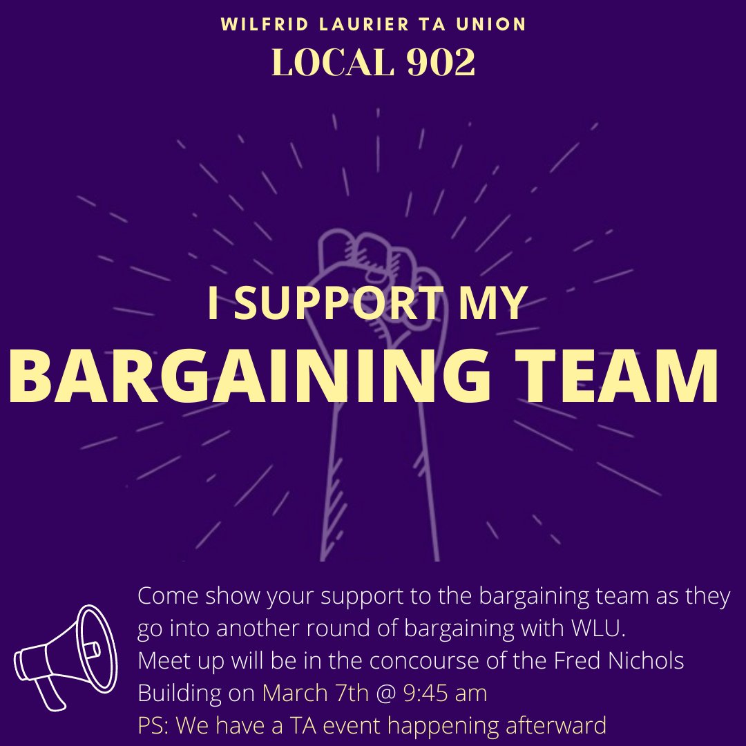 On March 7th the bargaining team will be back at the table with WLU. Let's show our support for our bargaining team by gathering together and showing our strength in numbers!