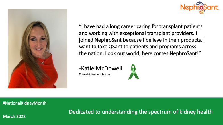 It is not only National Kidney Month but also Employee Appreciation Week. Today we are celebrating Katie McDowell, our Thought Leader Liaison.
