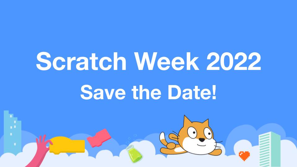 Save the Date! Scratch turns 15 this year and you're invited to celebrate with us! 🥳 Check out this thread for event dates and a link to Scratch Week updates! 👇