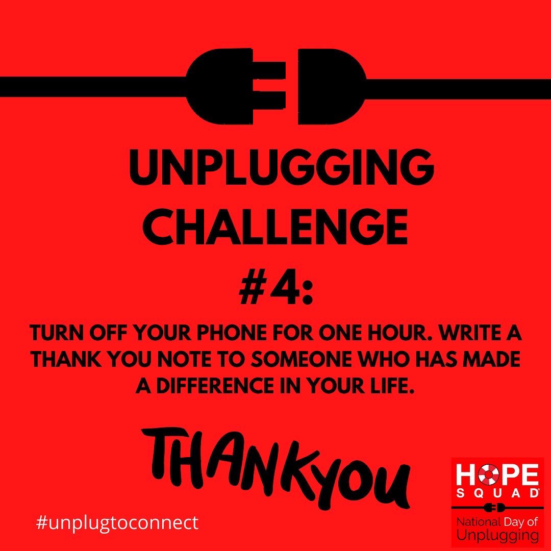 HopeSquads's tweet image. Today is our LAST Unplugging Challenge before the National Day of Unplugging on Friday! Today, take time to express gratitude to someone who has made a difference in your life. We’re excited to hear about your experiences! #UnplugToConnect #MentalHealth #NationalDayOfUnplugging