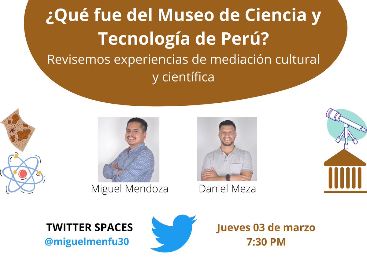 ¿Necesitamos un Museo de Ciencias? ¿Cómo se promueve la ciencia en través del Patrimonio Cultural? ¿El #MinisterioCTI abordará la mediación científica?
Mañana conversaremos con <a href="/danielmezaPE/">Daniel Meza</a>. ¡Bienvenidos los aportes! 

📆Jueves 03/03 
⏰7:30pm 
📻En Twitter Spaces