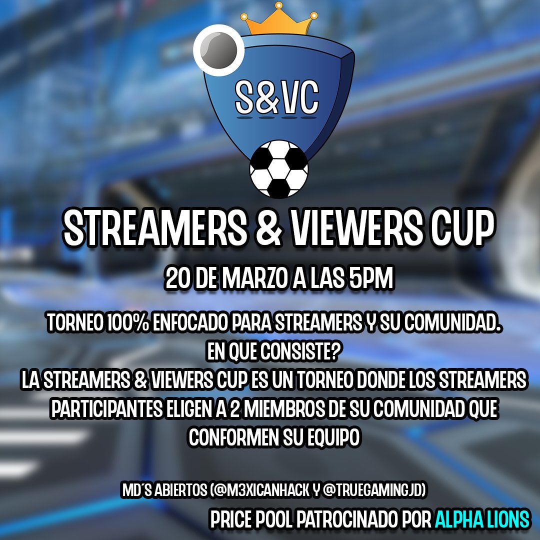 STREAMERS! 
Les presento La Streamers &amp; Viewers Cup!
Un torneo donde los streamers participantes elegirán a 2 miembros de su comunidad con los que competirán!
MD´S abiertos a todos los interesados (<a href="/M3xicanHack/">Mexi</a> o <a href="/TrueGamingJD/">JavoDrumz</a>)
Price pool patrocinado por <a href="/AlphaLionsgg/">Alpha Lions™</a>