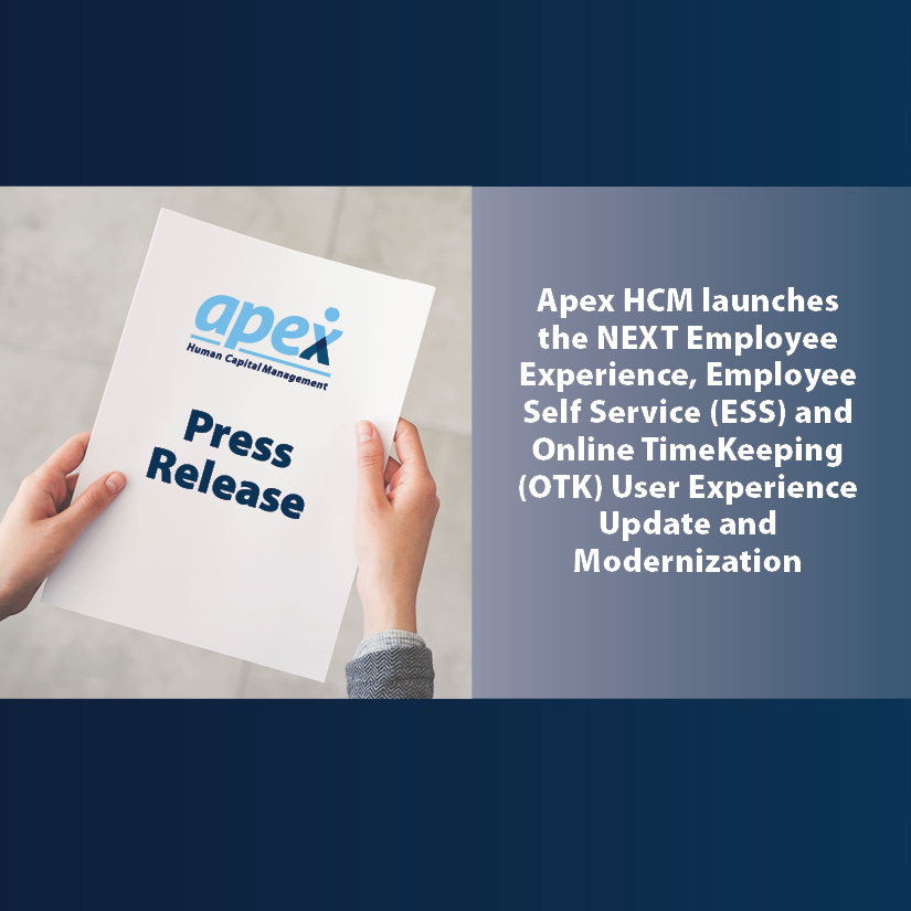 New Press Release: Apex HCM launches the NEXT Employee Experience, Employee Self Service (ESS) and Online TimeKeeping (OTK) User Experience Update and Modernization

hubs.la/Q015dzNw0