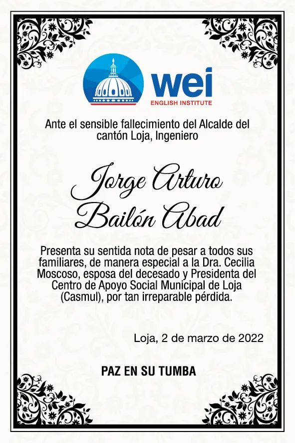 weiloja's tweet photo. Ante el sensible fallecimiento del Sr. Jorge Bailón Abad, Alcalde de Loja. WEI English Institute expresa su profundo sentimiento de pesar y solidaridad con su familia y seres queridos. https://t.co/3vLlfLfi0V