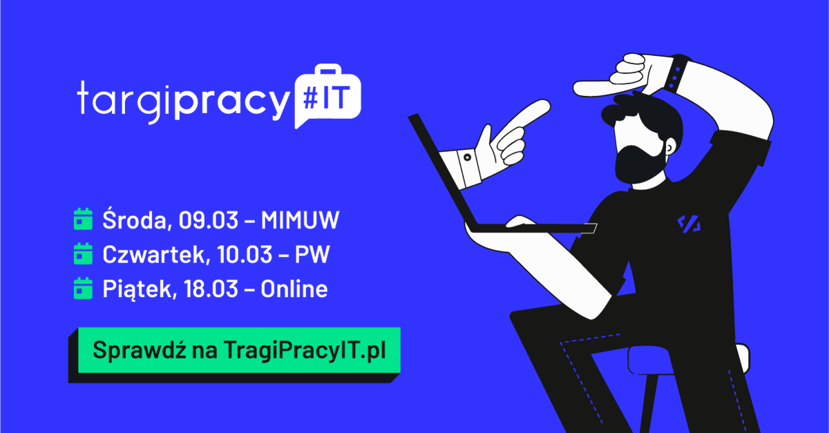 Masz jeszcze tylko kilka dni, aby zarejestrować się na Targi Pracy IT 2022. 9.03 widzimy się na MIM UW, 10.03 na PW, a 18.03 online. Sprawdź tegorocznych wystawców, konkursy i warsztaty na stronie: targipracyit.pl
