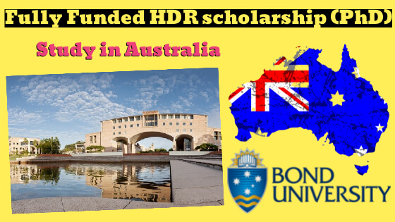 Fully Funded HDR scholarship (PhD) at Bond University, Australia 2022