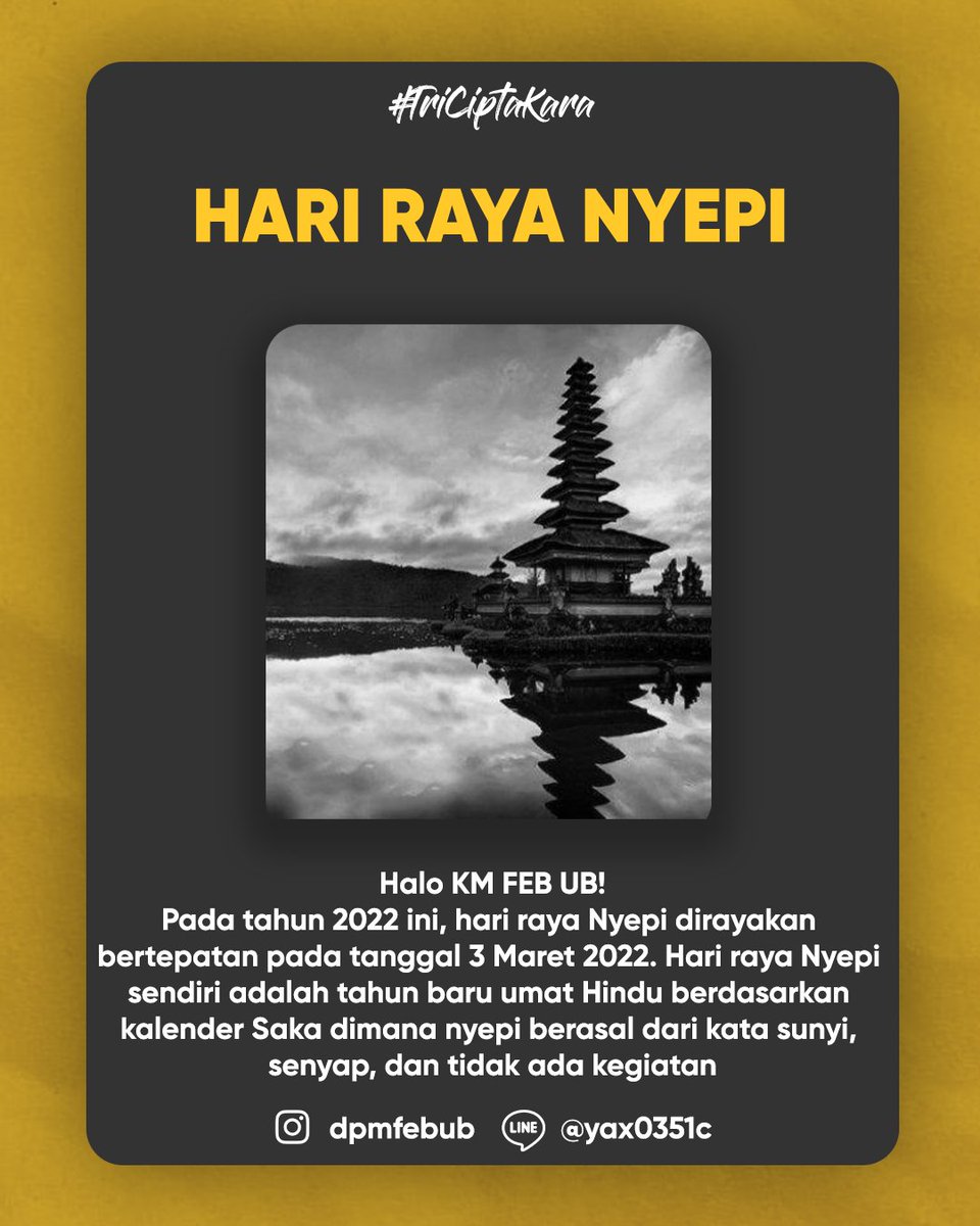 [Hari Raya Nyepi: Tahun Baru Saka 1944]

Halo KM FEB UB!
Pada tahun 2022 ini, hari raya Nyepi dirayakan bertepatan pada tanggal 2 Maret 2022
———————————————
#DPMFEBUB2022
#TriCiptaKara

Line: @yax0351c
Instagram: <a href="/dpmfebub/">DPM FEB UB</a>
Website: dpm.feb.ub.ac.id