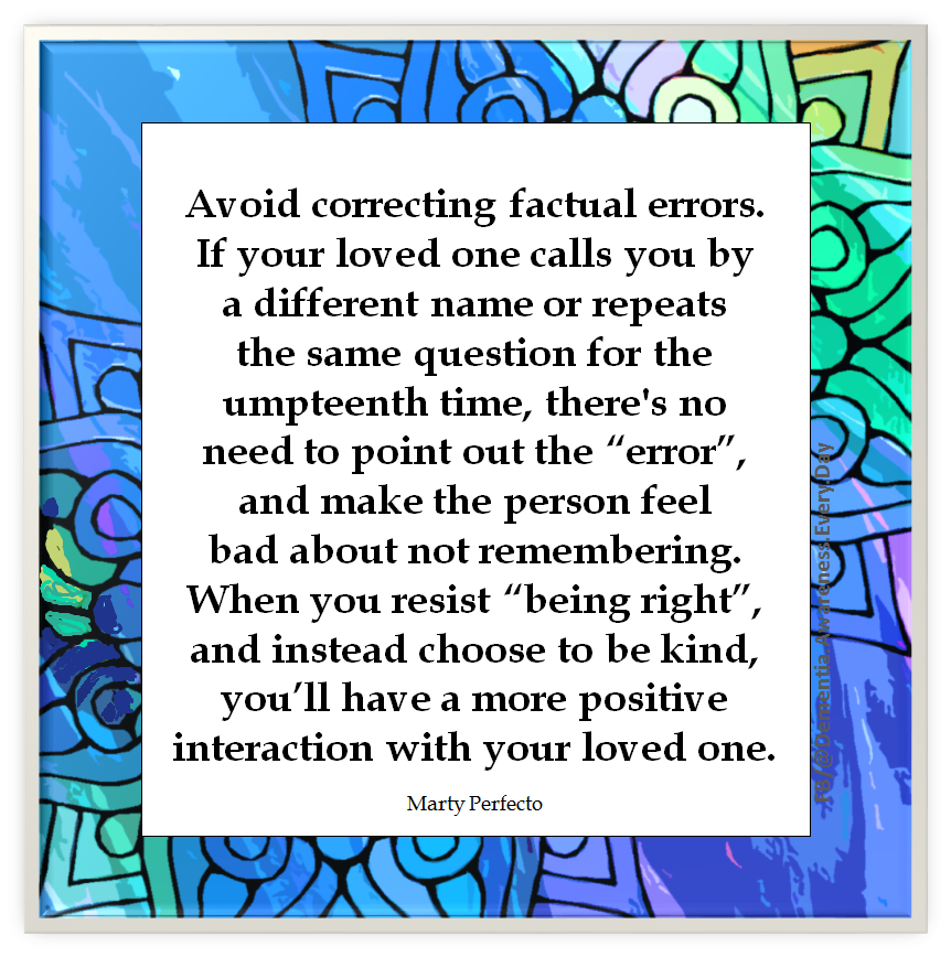 In providing support for a person living with #dementia, often resisting the urge to correct is a #kindness.

#Alzheimers #quote